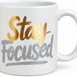 Stay Focused Motivational Mug